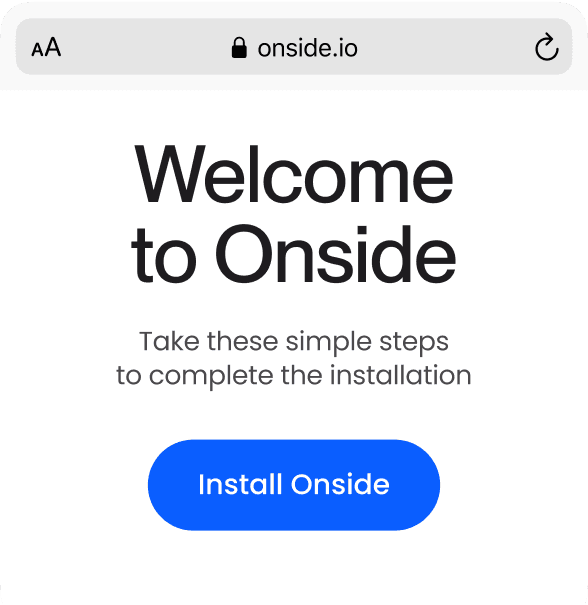 Come back to browser - and tap the "Install Onside" button again