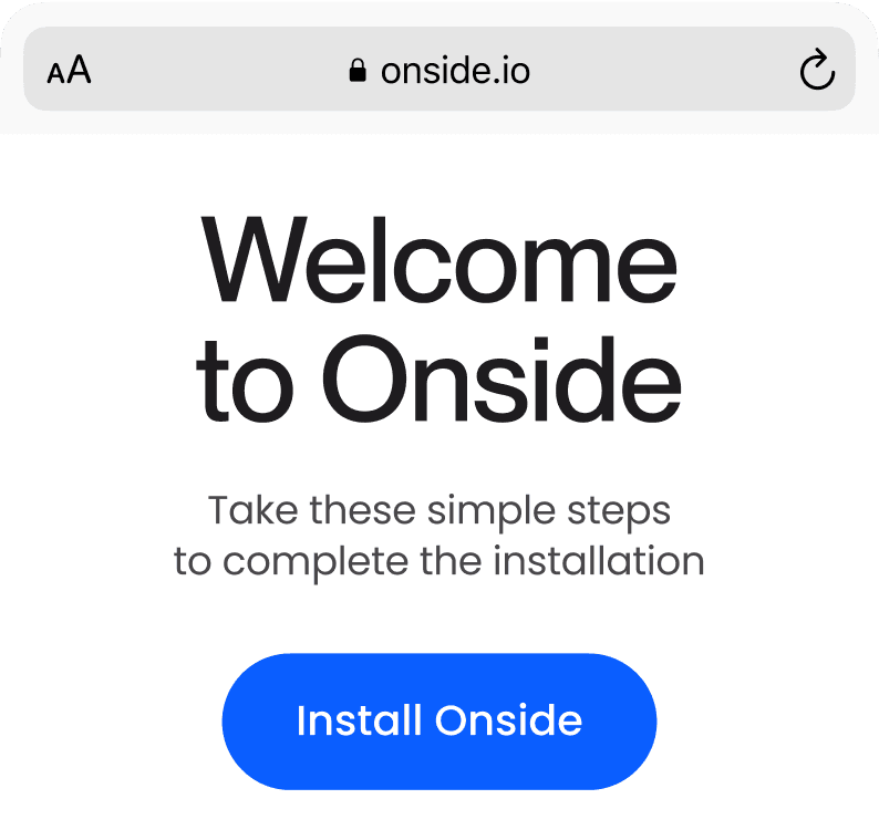 Come back to browser - and tap the "Install Onside" button again